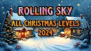 Rolling Sky | All Christmas Levels 2024 | EINZEL