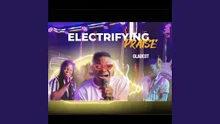 Electrifying Praise