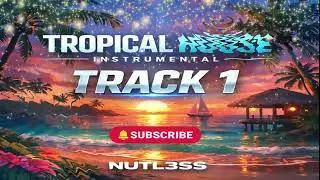 Tropical House Instrumental Track 1