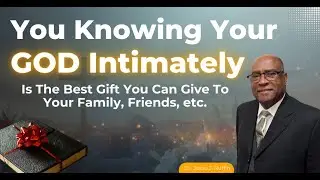 2025 12-14 - You, Knowing Your God Intimately... - Dr. Jesse Ruffin