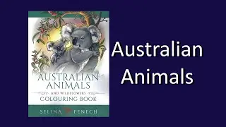 Australian Animals and Wildflowers by Selina Fenech by Coloring Book Flip Through