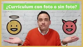 📸 ¿Currículum CON foto o SIN foto? 📸 Todo lo que necesitas saber sobre la foto del currículum