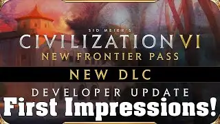 Civilization VI September Content Update First Impressions