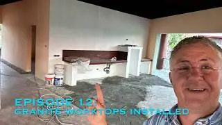 Episode 12 : Granite Worktops Installed