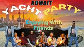 Yacht Party Kuwait | Yacht Birthday Party Kuwait🇰🇼