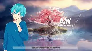 【A.W Nightcore Music】