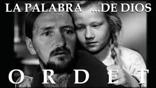 ORDET (LA PALABRA) de Carl Theodore Dreyer (1955) INTERPRETACI&Oacute;N, AN&Aacute;LISIS Y CR&Iacute;TICA.