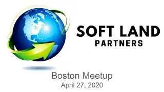 Soft Land Partners: Boston Meetup, 27 April 2020