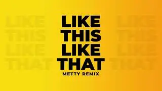 SESA ft. Sharon Phillips - LIKE THIS LIKE THAT (Metty Remix)
