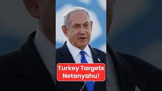 Turkey Issues Arrest Warrants for Netanyahu and Top Israeli Officials on Genocide Charges