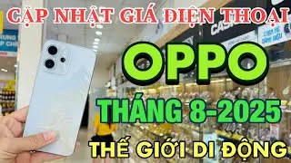Cập Nhật Giá OPPO Tháng 8-2025 Tại Thế Giới Di Động