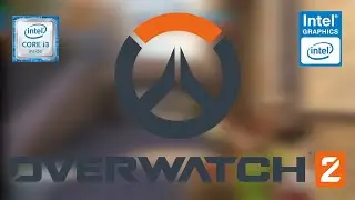 OVERWATCH 2: PC FRACO INTEL HD GRAPHICS 520 + I3 6006U