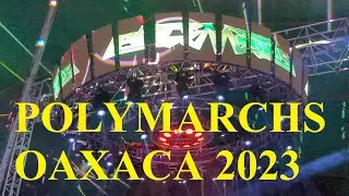 POLYMARCHS PRESENTACION EN VIVO OAXACA 22-10-23