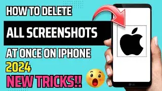 HOW TO DELETE ALL SCREENSHOTS AT ONCE ON IPHONE (2024) | NEW TRICKS | STEP BY STEP