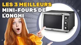 Les 3 meilleurs mini-fours De Longhi 2025: d&eacute;couvrez ce qui r&eacute;pond &agrave; vos besoins