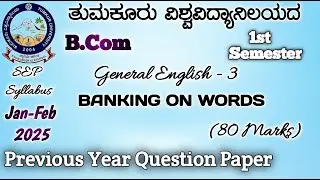 BANKING ON WORDS......General English - 3 Bcom 1st Semester Sep Syllabus Tumkur University PYQ