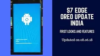 Samsung S7 edge Oreo (8.0)Update India features