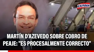🔴🔵 Martín D'Azevedo sobre reanudación del cobro de peaje: 