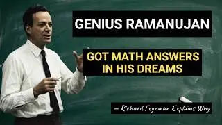Richard Feynman Explains Why GENIUS RAMANUJAN Got Math Answers In His Dreams