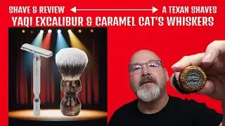 A Texan Shaves Review -Yaqi Excalibur and Caramel Cat's Whiskers