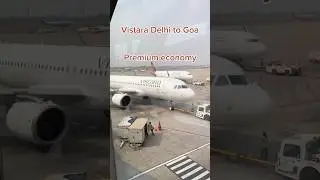 Vistara Airlines Delhi to Goa , premium economy flight ✈️ #delhi #vistara #airlines #airindia