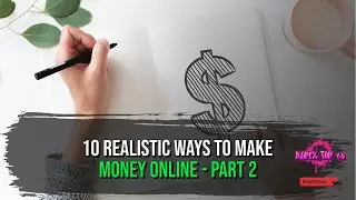 10 Realistic Ways To Make Money Online in 2021 - Part 2
