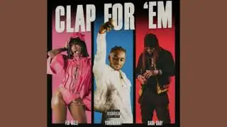 Clap For 'Em - YungManny (feat. Flo Milli & Sada Baby) (Clean)