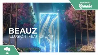 BEAUZ - Illusion (feat. Crunr) [Monstercat Remake]