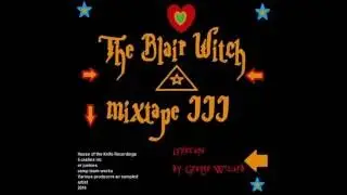 The Blair Witch Mixtape 3  Full Free Album by  Grunge Wizard