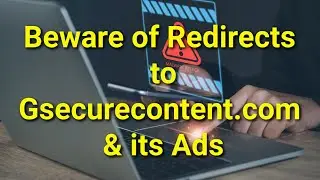 TWIM Ep179 Pt3: Why You Should Beware of Gsecurecontent.com & Its PopUp Ads and Redirects