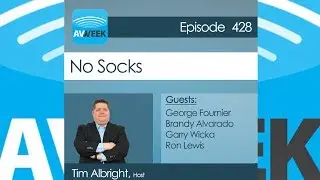 AVWeek 428: No Socks