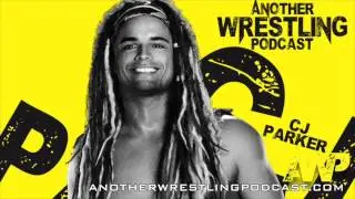 Another Wrestling Podcast: CJ Parker