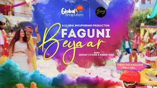 Faguni Beyaar | Holi Song 2023 | Sushant Asthana | Kumari Sonal | Global Bhojpurians