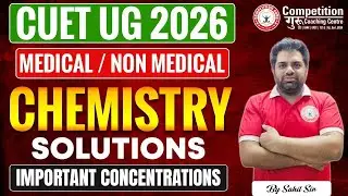 CUET 2026 Chemistry | Solutions Important Concentrations (Medical & Non-Medical) | CUET Chemistry