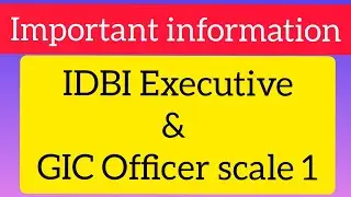 Important information for IDBI Executive 2021 & GIC officer scale 1  2021 Candidates !!!!