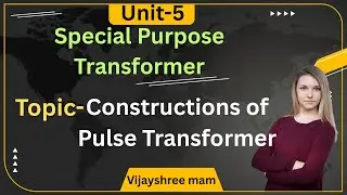 Construction of pulse transformer | unit5 class9