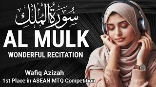 Surah Al-Mulk (سورة الملك) 🌙 Deep Relaxation & Inner Peace | Beautiful Quran Recitation Wafiq Azizah