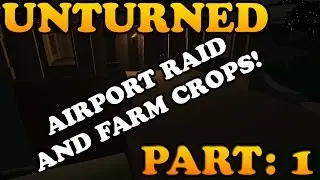 Unturned - Part: 1 AIRPORT RAID! w/ CowInaCan