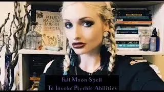 Full Moon Spell to Invoke Psychic Abilities and Confidence
