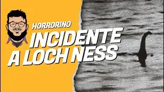 Incidente a LOCH NESS - HorroRino