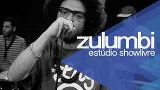Zulumbi no Est&uacute;dio Showlivre 2014 - Apresenta&ccedil;&atilde;o na &iacute;ntegra
