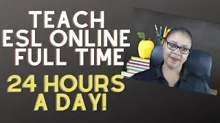 ESL Companies That Can Help You To Teach ESL Online Full Time 24 Hours a Day