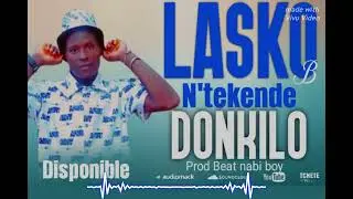 LASKO B N'TEKENDE DONKILO (audio officiel prod Beat nabi boy)