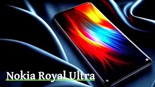 Nokia Royal Ultra 2024 Specs: 18GB RAM, 8240mAh Battery!