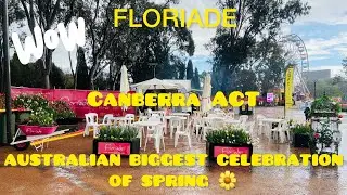 FLORIADE 2022 | Australia&rsquo;s Biggest Celebration Of Spring |Commonwealth Park | Canberra , ACT
