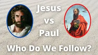 Jesus vs Paul - Who Do We Follow?!