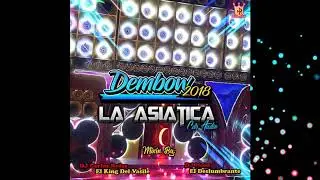 ▶️Dembow2018 ❌La Asiatica Car Audio ❌DJ Carlos Rojas El King Del Vasile And ❌DJ Neox El Deslumbrante