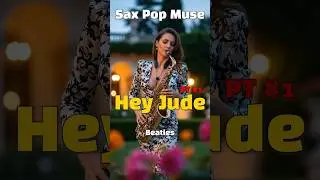 Hey Jude - Saxophone Cover (PT1) Alto Sax | Uplifting Pop Anthem