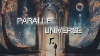 Parallel Universe music 🎶🌗