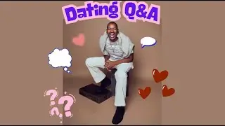 Dating Q&A - 05-17-25